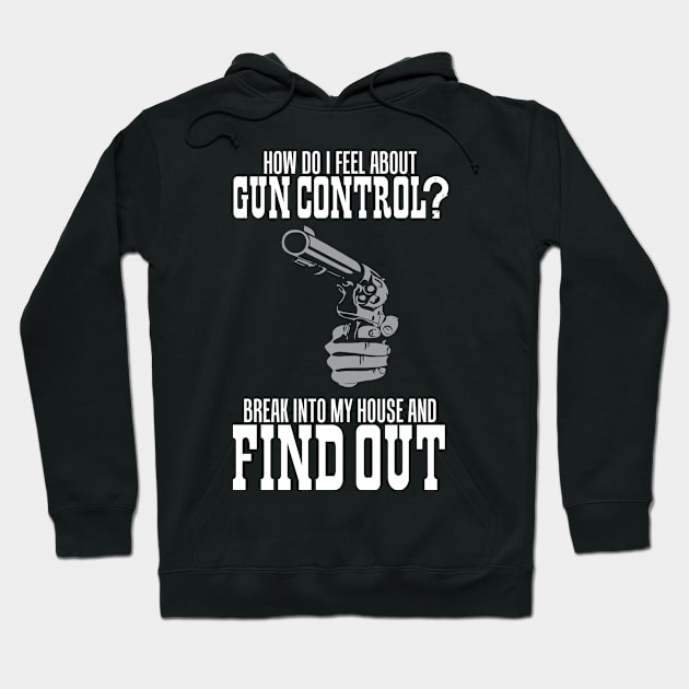 How Do I Feel About Gun Control? Hoodie by veerkun